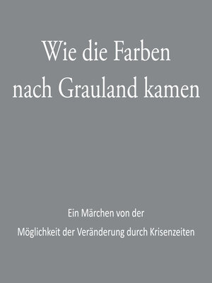 cover image of Wie die Farben nach Grauland kamen